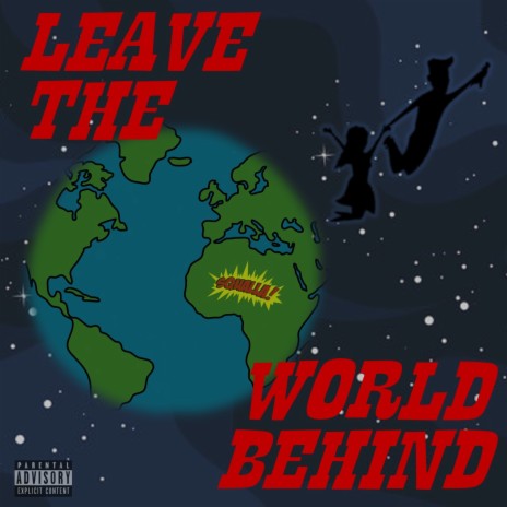 Leave The World Behind | Boomplay Music