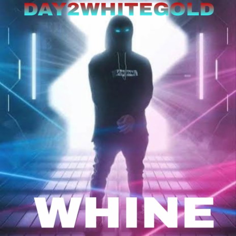 WHINE | Boomplay Music