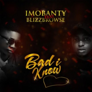 Bad I Know (feat. Blizzbrowze)