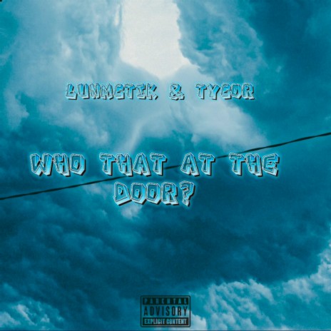 Who That at the Door? ft. Tycor | Boomplay Music