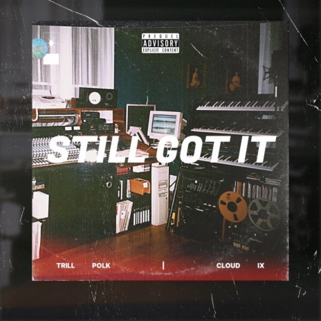 Still Got It ft. Trill Polk | Boomplay Music