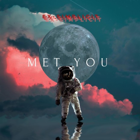 MET YOU | Boomplay Music