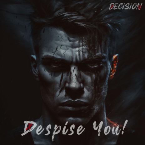 Despise You! | Boomplay Music