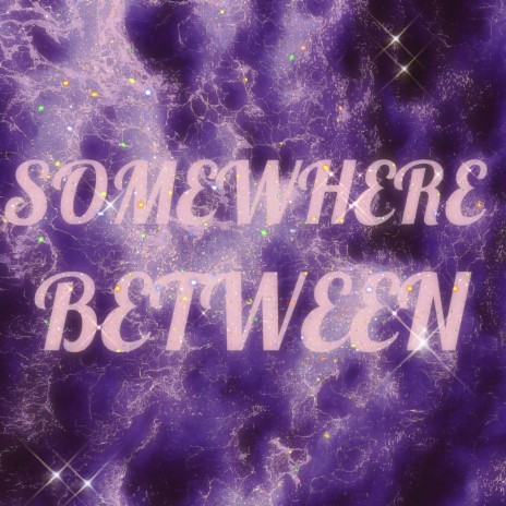 Somewhere Between | Boomplay Music