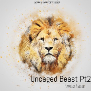 Uncaged Beast Pt. 2