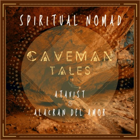 Caveman Tales (Original Mix) ft. Alacrán del Amor | Boomplay Music