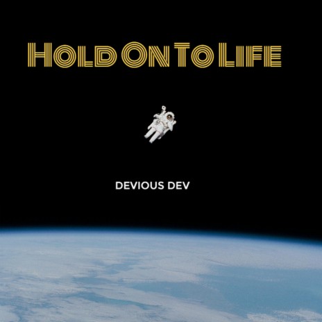 Hold On To Life