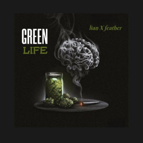 Green Life ft. Feather | Boomplay Music