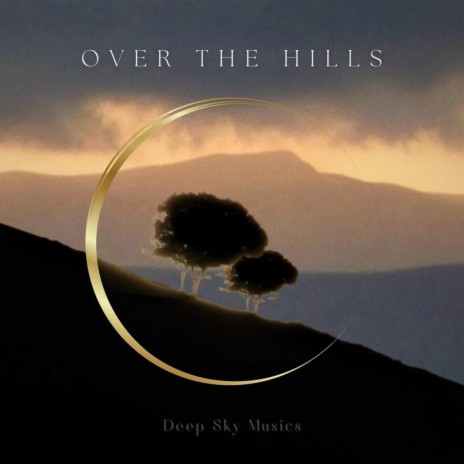 Over the Hills | Boomplay Music