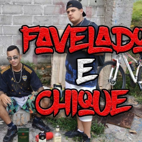 Favelado e Chique ft. Lil Gordela$ | Boomplay Music