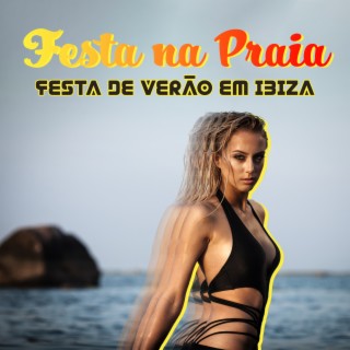 Festa na Praia: Festa de Verão em Ibiza, Vibrações Suaves de Verão, Descanso Ao Ar Livre à Meia-noite, Vibrações Relaxantes Profundas e Suaves