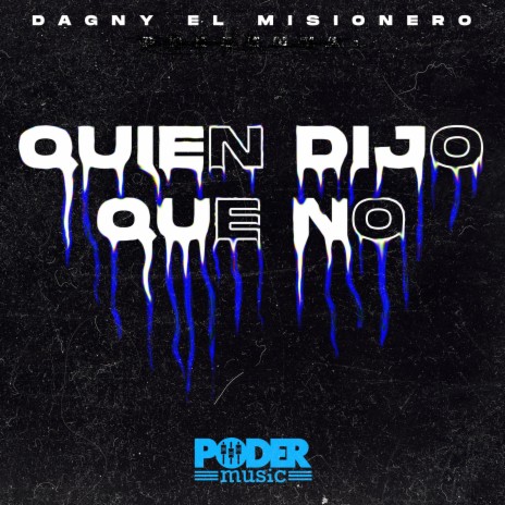 Quien dijo que no ft. PODER MUSIC | Boomplay Music