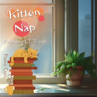 Kitten Nap - Relaxing Chill-out