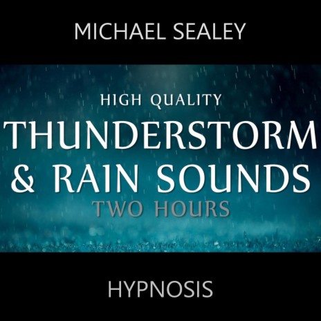 High Quality Thunderstorm & Rain Sounds (Two Hours) | Boomplay Music