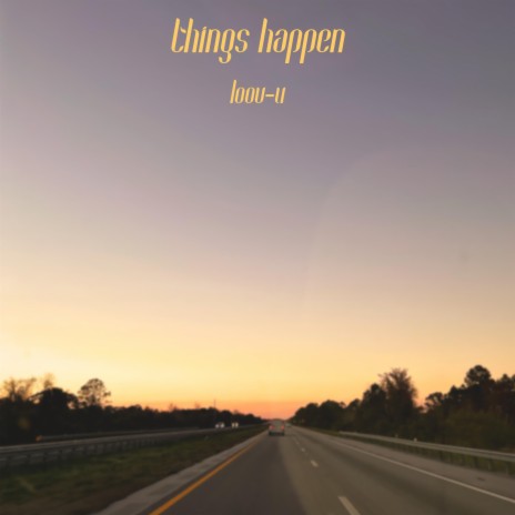 Things Happen | Boomplay Music