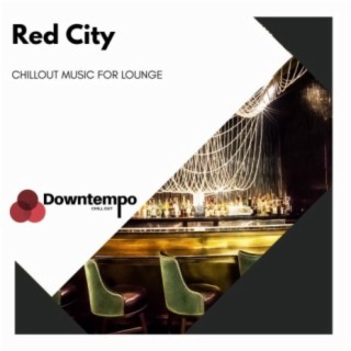 Red City: Chillout Music for Lounge