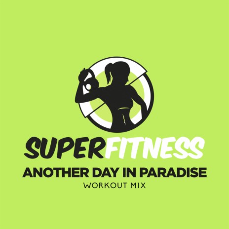 Another Day In Paradise (Workout Mix 132 bpm)