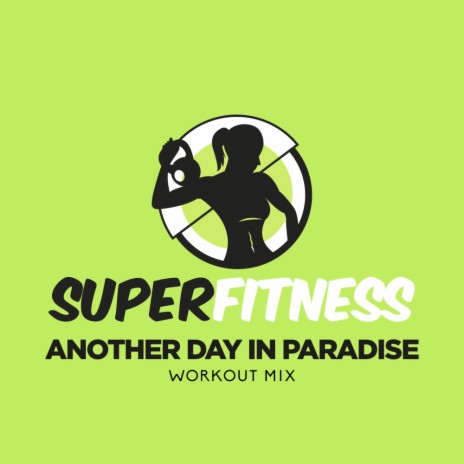 Another Day In Paradise (Workout Mix 132 bpm) | Boomplay Music