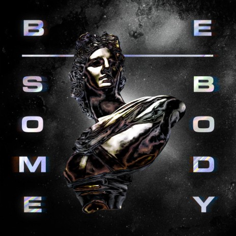BE SOMEBODY | Boomplay Music