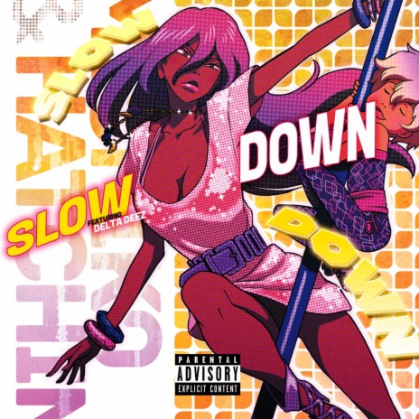 Slow Down ft. Delta Deez | Boomplay Music