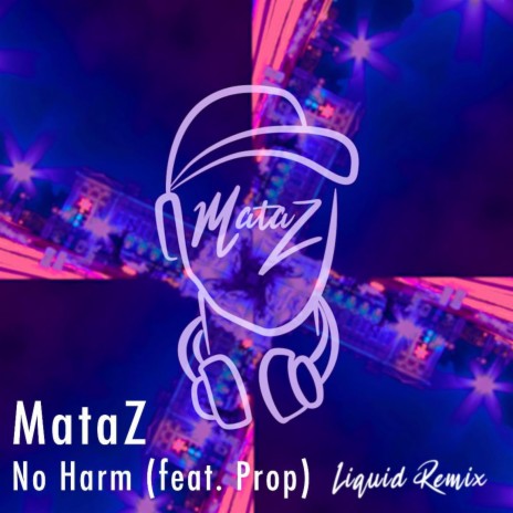 No Harm (Liquid Remix) ft. PROP | Boomplay Music