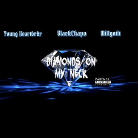 Diamonds on my Neck ft. Will Got It & Young Heartbrkr | Boomplay Music