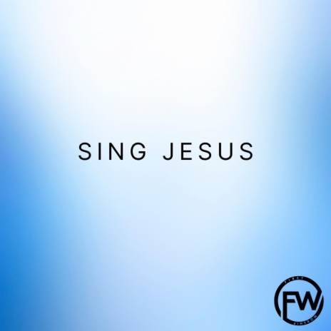 Sing Jesus | Boomplay Music