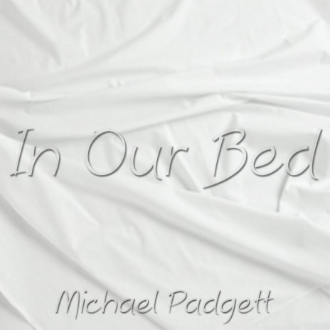 In Our Bed | Boomplay Music