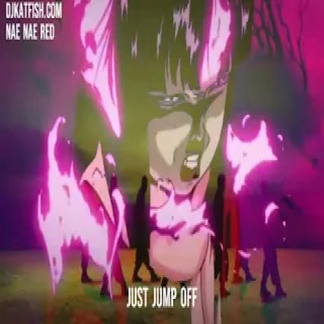 Just Jump Off ft. Nae Nae Red | Boomplay Music