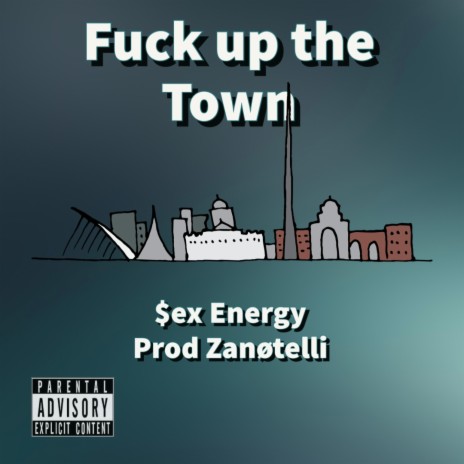 Fuck up the Town | Boomplay Music