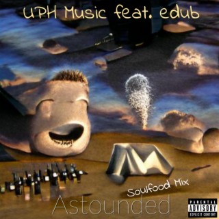 Astounded (Soulfood Mix) (UPH Music Remix)