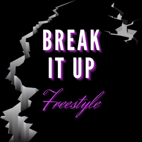 Break It Up Freestyle (Radio Edit) | Boomplay Music
