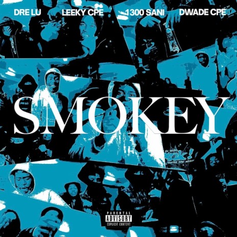 SMOKEY ft. DWADECPE, 1300 SANI & DRE LU | Boomplay Music