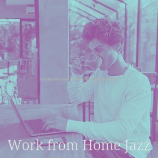 Joyful Brazilian Jazz - Ambiance for Working Comfortably