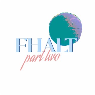 Fhalt Part Two