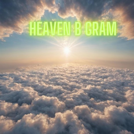 Heaven B Gram Preacher D=emc^2 | Boomplay Music