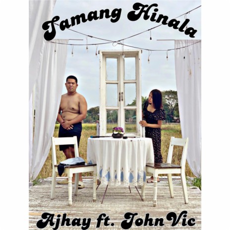 TAMANG HINALA ft. Ajhay & JohnVic | Boomplay Music
