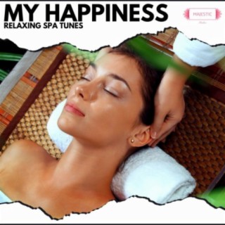 My Happiness: Relaxing Spa Tunes