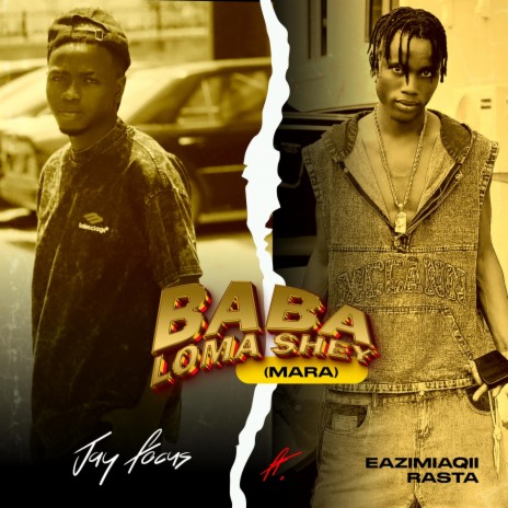 Baba Loma Shey Mara ft. Eazimiaqii Rasta | Boomplay Music