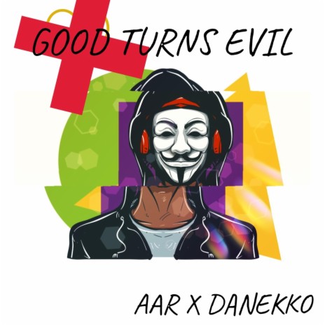 GOOD TURNS EVIL ft. Kairna | Boomplay Music