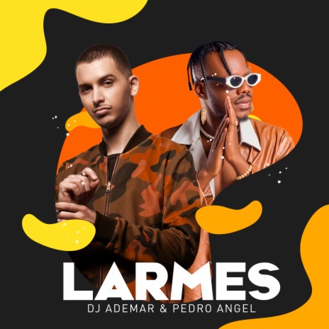 Larmes ft. Pedro Angel | Boomplay Music