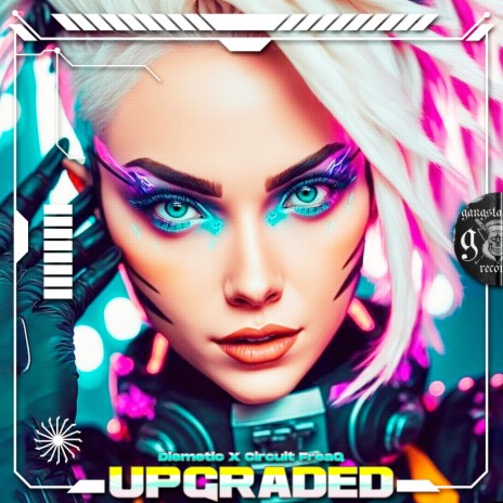 Upgraded ft. Circuit FreaQ | Boomplay Music