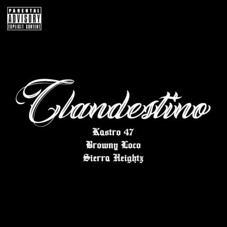 Clandestino ft. Browny Loco & Kastro 47 | Boomplay Music