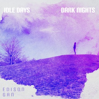 Idle Days, Dark Nights