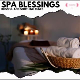 Spa Blessings: Blissful and Soothing Tunes