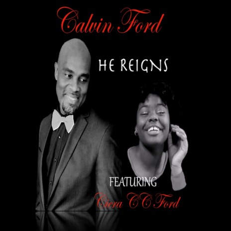 HE REIGNS ft. Ciera Ford | Boomplay Music