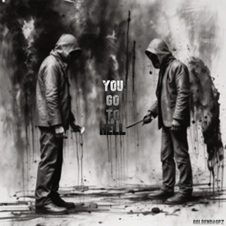 You Go To Hell | Boomplay Music