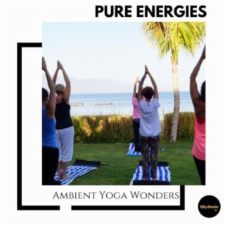 Pure Energies: Ambient Yoga Wonders