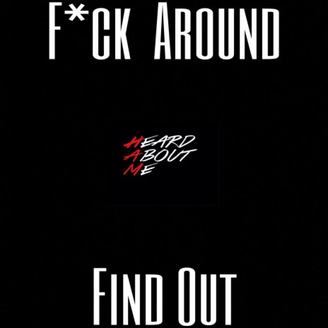 Fuck Around Find Out | Boomplay Music