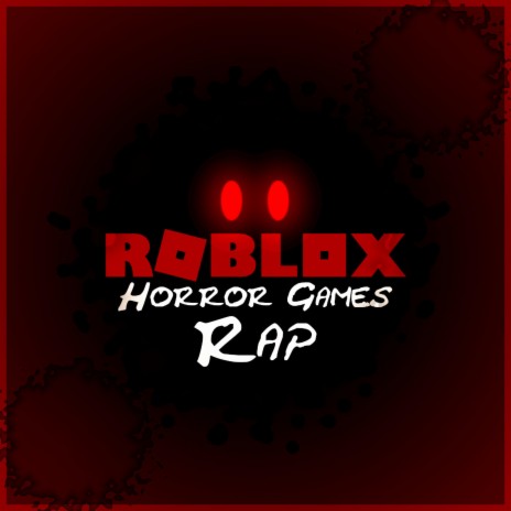 ROBLOX Horror Games Rap | Boomplay Music